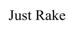 JUST RAKE trademark