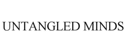 UNTANGLED MINDS trademark