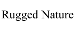 RUGGED NATURE trademark