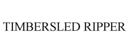 TIMBERSLED RIPPER trademark
