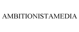 AMBITIONISTAMEDIA trademark