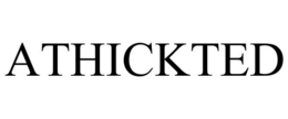 ATHICKTED trademark