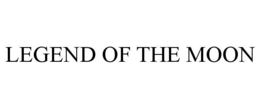 LEGEND OF THE MOON trademark