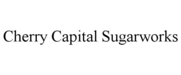 CHERRY CAPITAL SUGARWORKS trademark