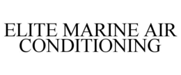 ELITE MARINE AIR CONDITIONING trademark