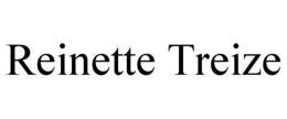 REINETTE TREIZE trademark