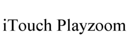 ITOUCH PLAYZOOM trademark