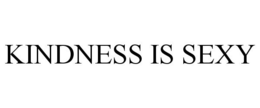 KINDNESS IS SEXY trademark