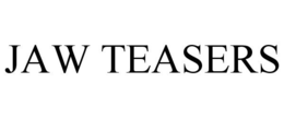 JAW TEASERS trademark