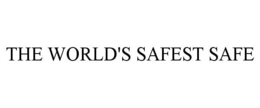 THE WORLD'S SAFEST SAFE trademark
