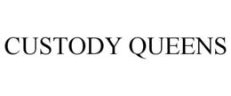 CUSTODY QUEENS trademark