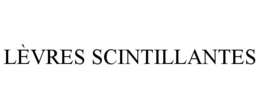 LÈVRES SCINTILLANTES trademark