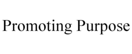 PROMOTING PURPOSE trademark