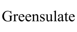 GREENSULATE trademark