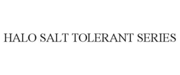 HALO SALT TOLERANT SERIES trademark