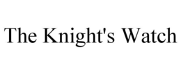 THE KNIGHT'S WATCH trademark