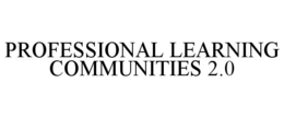 PROFESSIONAL LEARNING COMMUNITIES 2.0 trademark