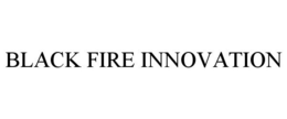 BLACK FIRE INNOVATION trademark
