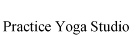 PRACTICE YOGA STUDIO trademark