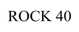 ROCK 40 trademark