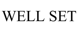 WELL SET trademark