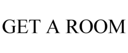 GET A ROOM trademark