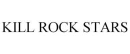 KILL ROCK STARS trademark