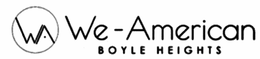 WA WE-AMERICAN BOYLE HEIGHTS trademark