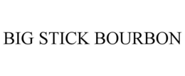 BIG STICK BOURBON trademark