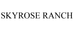 SKYROSE RANCH trademark