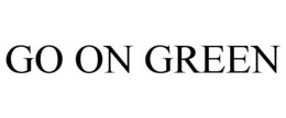 GO ON GREEN trademark