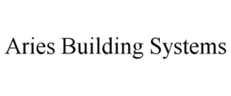 ARIES BUILDING SYSTEMS trademark