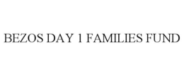 BEZOS DAY 1 FAMILIES FUND trademark