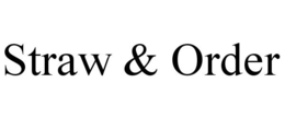 STRAW & ORDER trademark