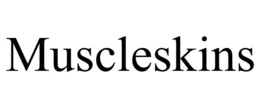 MUSCLESKINS trademark