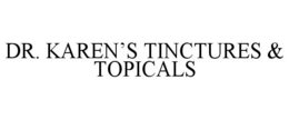 DR. KAREN'S TINCTURES & TOPICALS trademark