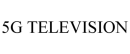 5G TELEVISION trademark