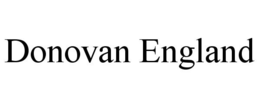 DONOVAN ENGLAND trademark