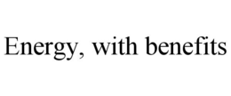 ENERGY, WITH BENEFITS trademark