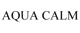 AQUA CALM trademark