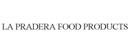 LA PRADERA FOOD PRODUCTS trademark