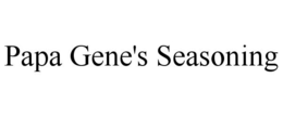 PAPA GENE'S SEASONING trademark