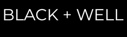 BLACK + WELL trademark