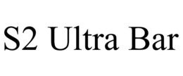 S2 ULTRA BAR trademark