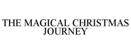 THE MAGICAL CHRISTMAS JOURNEY trademark