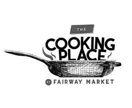 THE COOKING PLACE AT FAIRWAY MARKET trademark
