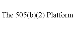 THE 505(B)(2) PLATFORM trademark