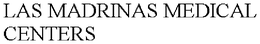 LAS MADRINAS MEDICAL CENTERS trademark