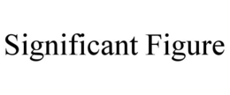SIGNIFICANT FIGURE trademark
