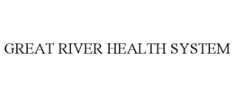 GREAT RIVER HEALTH SYSTEM trademark